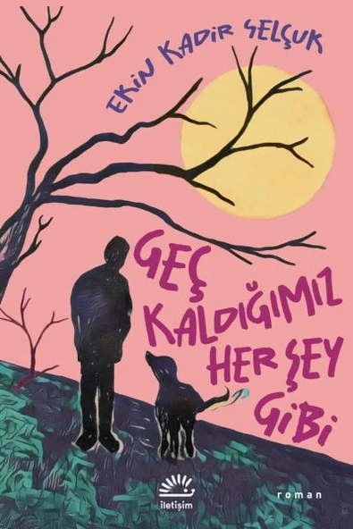 Geç Kaldığımız Her Şey Gibi ürün görseli 1