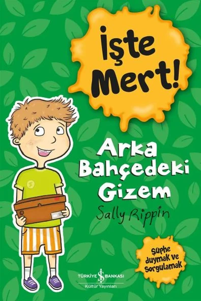 İşte Mert! – Arka Bahçedeki Gizem - Şüphe Duymak ve Sorgulamak ürün görseli 1