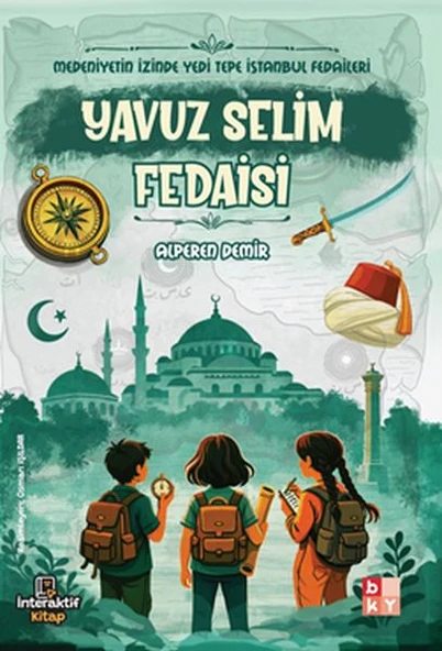 Medeniyetin İzinde Yedi Tepe İstanbul Fedaileri – Yavuz Selim Fedaisi ürün görseli 1