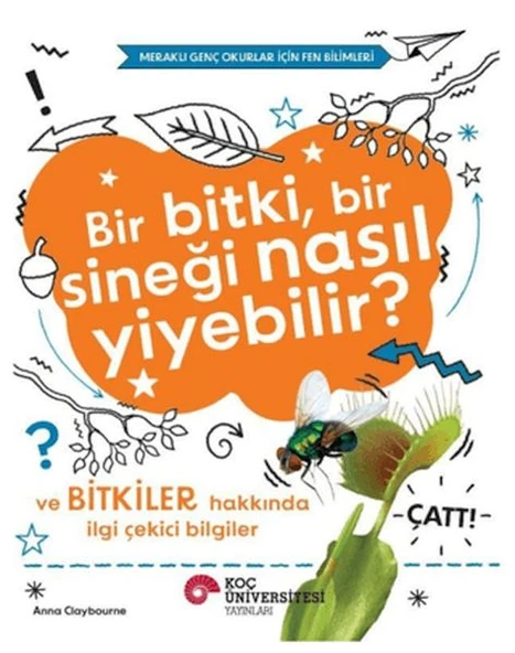 Bir Bitki, Bir Sineği Nasıl Yiyebilir? ve Bitkiler Hakkında İlgi Çekici Bilgiler ürün görseli 1