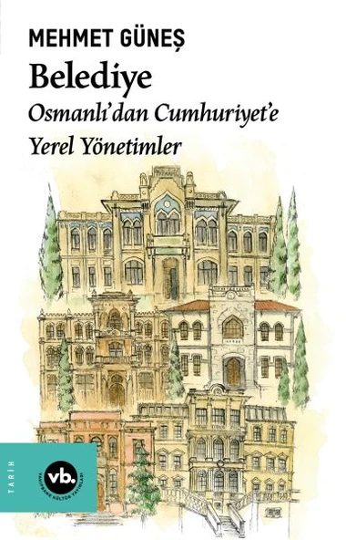 Belediye  Osmanlı’dan Cumhuriyet’e Yerel Yönetimler ürün görseli 1