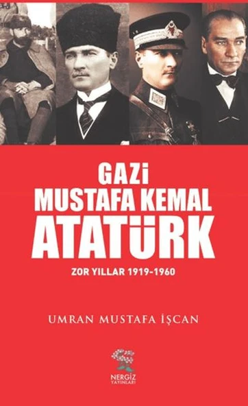 Gazi Mustafa Kemal Atatürk Zor Yıllar (1919-1960) ürün görseli 1