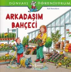 Dünyayı Öğreniyorum - Arkadaşım Bahçeci ürün görseli 1