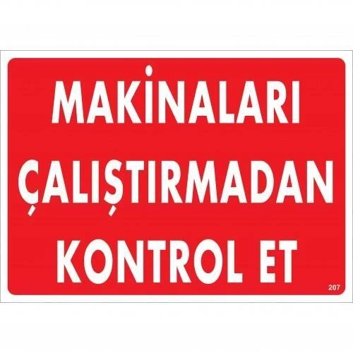 Makinaları Çalıştırmadan Kontrol Et Uyarı Levhası 25x35 KOD:207 ürün görseli 1