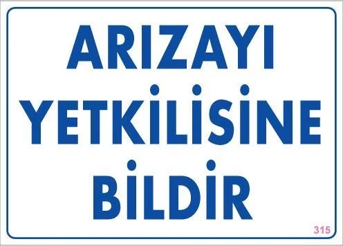 Arızayı Bildir Uyarı Levhası 25x35 KOD:315 ürün görseli 1