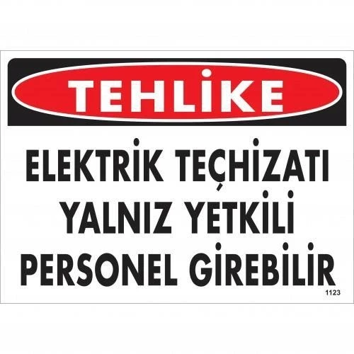 Tehlike Elektrik Teçhizatı Yalnız Yetkili Personel Girebilir Uyarı Levhası 25x35 KOD:1123 ürün görseli 1