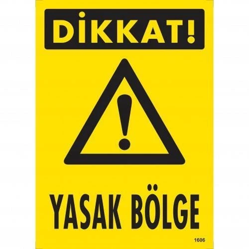 Dikkat Yasak Bölge Uyarı Levhası 25x35 KOD:1606 ürün görseli 1