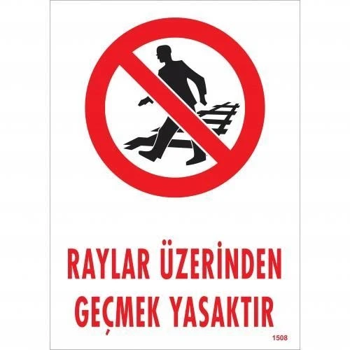 Raylar Üzerinden Geçmek Yasaktır Uyarı Levhası 25x35 KOD:1508 ürün görseli 1