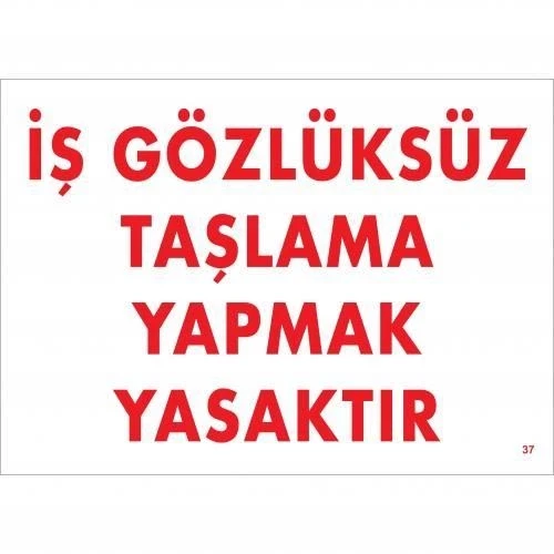 İş Gözlüksüz Taşlama Yapmak Yasaktır Uyarı Levhası 25x35 KOD:37 ürün görseli 1