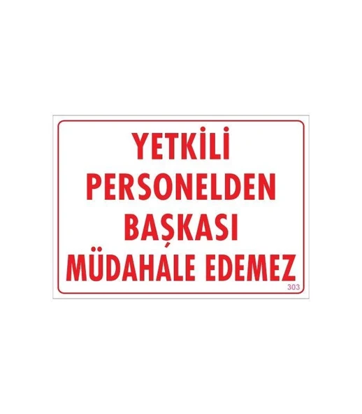Yetkiliden Başkası Uyarı Levhası 25x35 KOD:303 ürün görseli 1