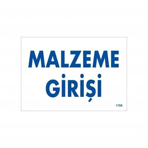 Malzeme Girişi Uyarı Levhası 17,5x25 KOD:1768 ürün görseli 1