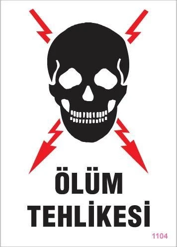 Ölüm Tehlikesi Uyarı Levhası 25x35 KOD:1104 ürün görseli 1