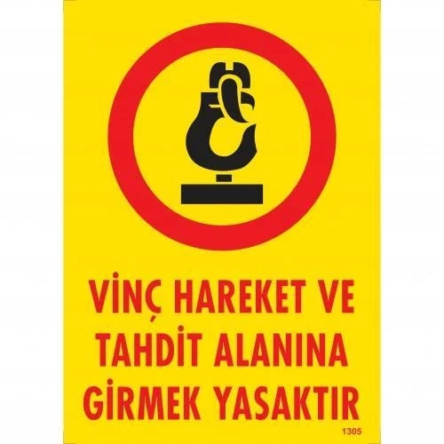 Vinç Hareket Ve Tahdit Alanına Girmek Yasaktır Levhası 25x35 KOD:1305 ürün görseli 1