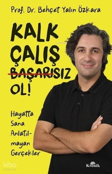 Kalk Çalış Başarısız Ol Behçet Yalın Özkara Kronik ürün görseli 1