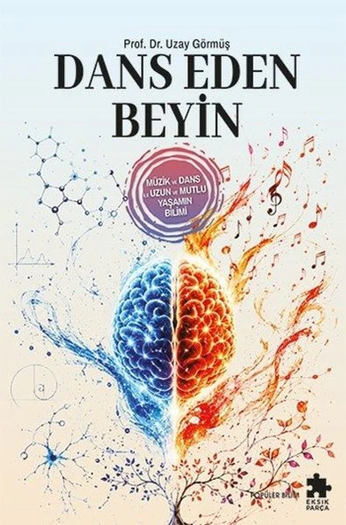 Dans Eden Beyin - Müzik Ve Dans Ile Uzun Ve Mutlu Yaşamın Bilimi ürün görseli 1