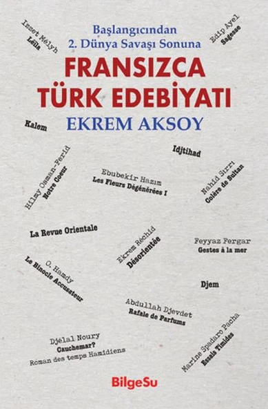 Fransızca Türk Edebiyatı Başlangıcından 2. Dünya Savaşı Sonuna ürün görseli 1