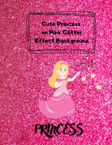 Independently Published Cute Princess On Pink Glitter Effect Background: 8.5 Inches X 11 Inches (42,33 Cm X 28,57 Cm) 120 Pages ürün görseli 1