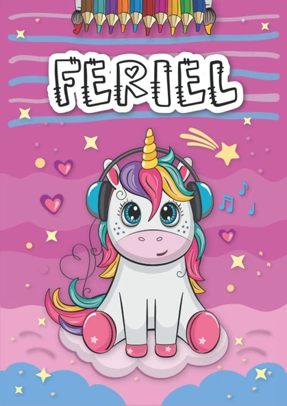 Feriel: Livre De Coloriage Personnalisé Pour Feriel | Licorne | Cadeau D'Anniversaire Pour Fille ... | 4 À 8 Ans | 25 Motifs De Licorne Avec Le Prénom Feriel, Grand Format A4 (21 X 29.7 Cm) ürün görseli 1