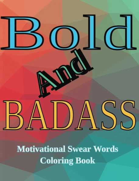 Independently Published Bold And Badass Motivational Swear Words Coloring Book 8.5"Inches X 11.0" Inches: 40 Motivational Quotes, For Stress Relief And Relaxation, Journal, Mindful Meditation Activit ürün görseli 1