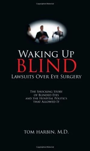 Waking Up Blind - Lawsuits Over Eye Surgery By Tom Harbin Md (2009-12-01) ürün görseli 1