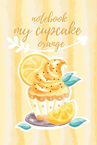 Independently Published My Cupcake : Orange: Delicious Birthday Cake ürün görseli 1