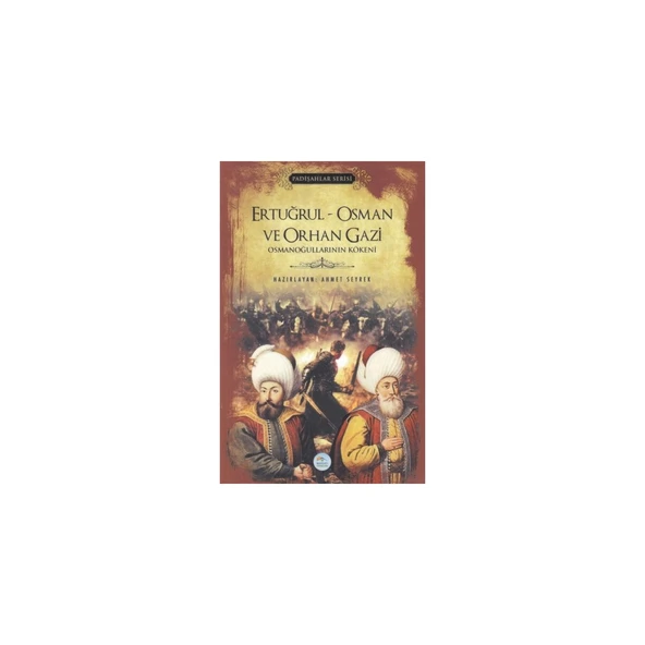 Ertuğrul-Osman ve Orhan Gazi - Padişlar Serisi - Ahmet Seyrek ürün görseli 1