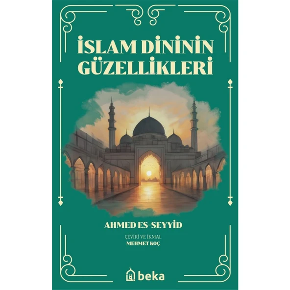 İslam Dininin Güzellikleri - Ahmed Es-Seyyid ürün görseli 1
