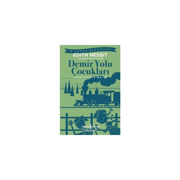 Demir Yolu Çocuklara Kısaltılmış Metin - Edith Nesbit Eğitici Kitap 104 Sayfa Okul Öncesi Yaş Aralığı ürün görseli 1