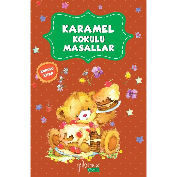 Karamel Kokulu Masallar Yazar: Kolektif 3 - 5 Yaş Okul Öncesi Eğitici Kitaplar Yakamoz ürün görseli 1