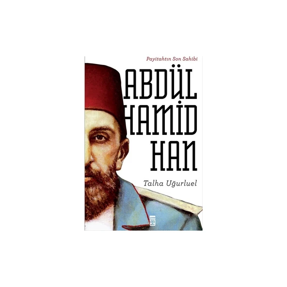 Payitahtın Son Sahibi II.Abdülhamid Han - Talha Uğurluel ürün görseli 1