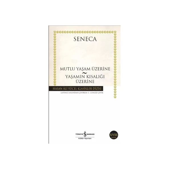 Seneca Mutlu Yaşam Üzerine : Yaşamın Kısalığı Üzerine ürün görseli 1