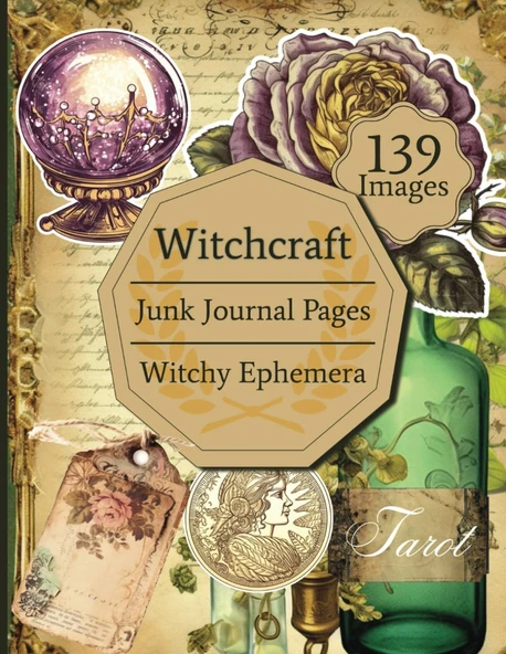 Independently Published Witchcraft Junk Journal Pages & Ephemera | 139 Illustrationen Von Witchy Elementen Für Decoupage, Collage, Scrapbooking Und Andere Basteleien: Für Tränke, Sprüche, Tarot Und A ürün görseli 1