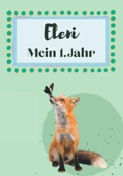 Eleni- Mein Erstes Jahr: Supersüßes Babyalbum Personalisiert Für Eleni. Mit Total Schnuckeligen Tieren- Für Die Schönsten Erinnerungen & Meilensteine Zur Geburt Als Baby Tagebuch 1. Jahr. ürün görseli 1