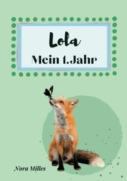 Independently Published Lola- Mein Erstes Jahr: Supersüßes Babyalbum Personalisiert Für Lola. Mit Total Schnuckeligen Tieren- Für Die Schönsten Erinnerungen & Meilensteine. ... Als Baby Tagebuch 1. J ürün görseli 1