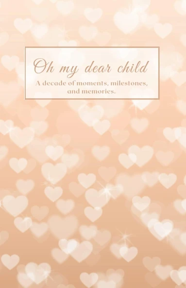 Independently Published Oh My Dear Child.: A Decade Of Moments, Milestones, And Memories - Neutral 10 Year Journal ürün görseli 1