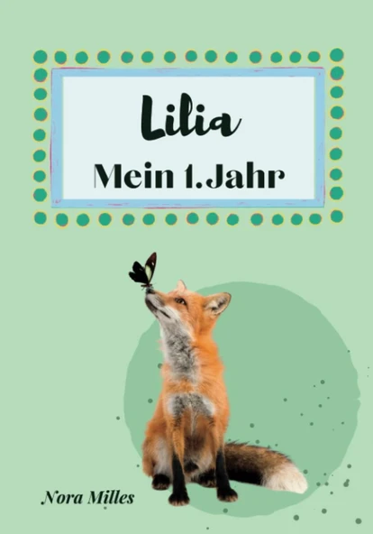 Independently Published Lilia- Mein Erstes Jahr: Supersüßes Babyalbum Personalisiert Für Lilia. Mit Total Schnuckeligen Tieren- Für Die Schönsten Erinnerungen & Meilensteine. ... Als Baby Tagebuch 1. ürün görseli 1