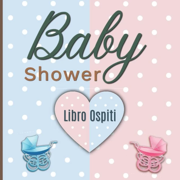 Independently Published Baby Shower: Libro Ospiti | Baby Shower Guestbook | Registro Invitati, Libro Dei Ricordi E Auguri ürün görseli 1