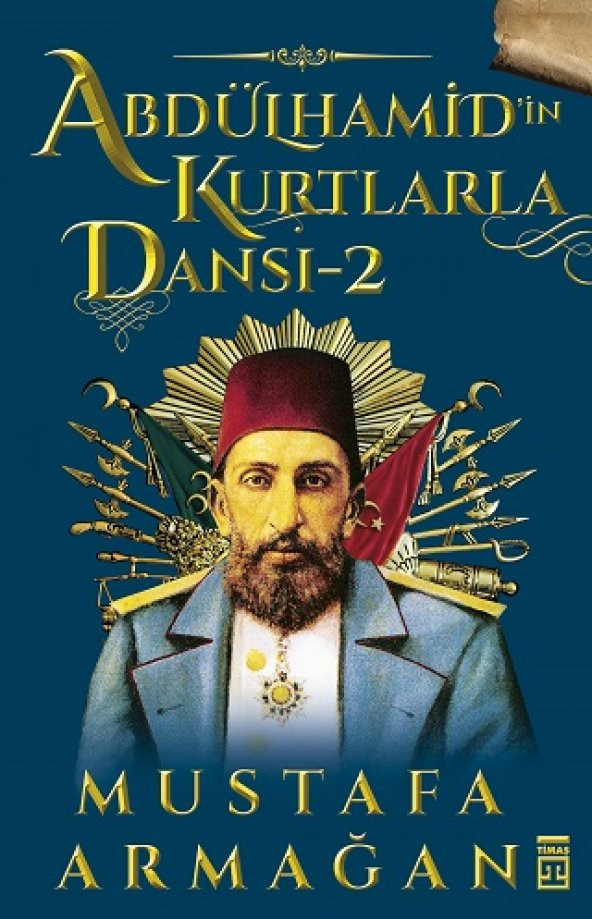 ABDÜLHAMİD in KURTALARLA DANSI 2 MUSTAFA ARMAĞAN TİMAŞ Yayınları ürün görseli 1