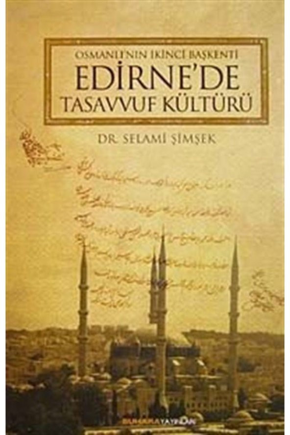 Osmanlının Ikinci Başkenti Edirnede Tasavvuf Kültürü ürün görseli 1