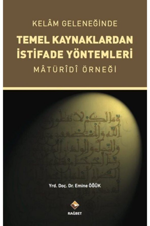 Kelam Geleneğinde Temel Kaynaklardan Istifade Yöntemleri & Maturidi Örneği ürün görseli 1