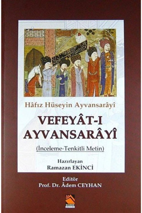 Hafız Hüseyin Ayvansarayi Vefeyat-ı Ayvansarayi (inceleme-tenkitli-metin) ürün görseli 1