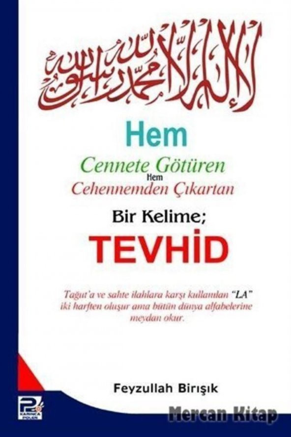 Hem Cennete Götüren Hem Cehennemden Çıkartan Bir Kelime: Tevhid ürün görseli 1