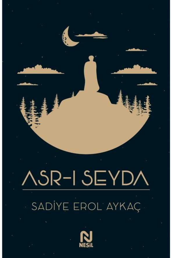 Asr-ı Seyda - Sadiye Erol Aykaç 9786051836850 ürün görseli 1