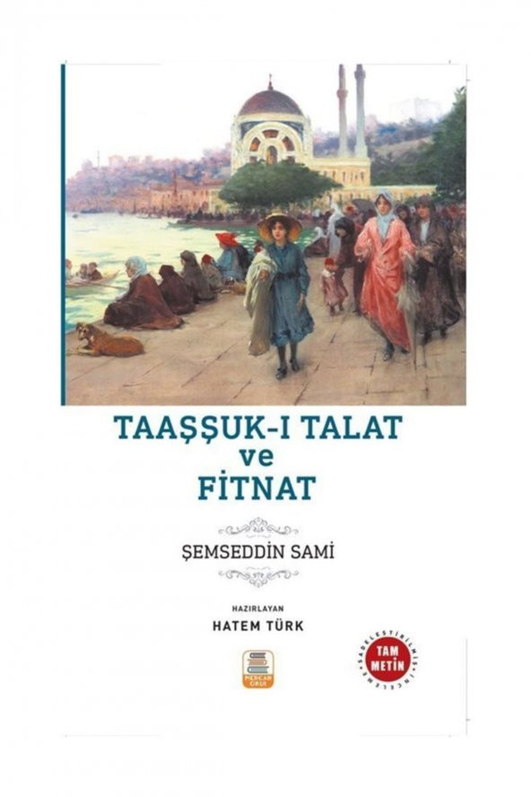 Taaşşuk-ı Talat Ve Fitnat sadeleştirilmiş, Inceleme, Tam Metin ürün görseli 1