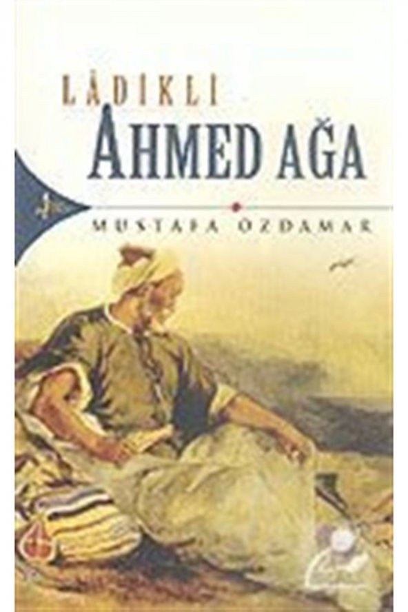 Ladikli Ahmed Ağa - Mustafa Özdamar 9789758225064 ürün görseli 1