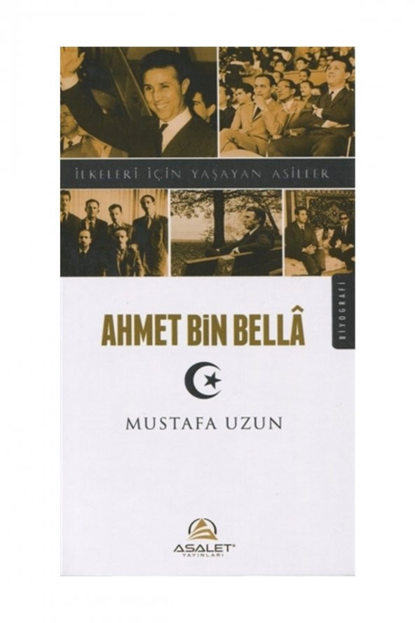 Ahmet Bin Bella / İlkeleri İçin Yaşayan Asiller ürün görseli 1