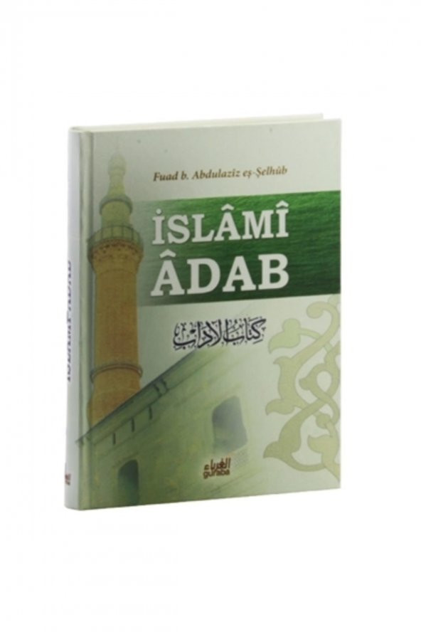 İslami Adab (Kitabu’l Adab Tercümesi) - Fuad B. Abdilaziz Eş-Şelhüb ürün görseli 1