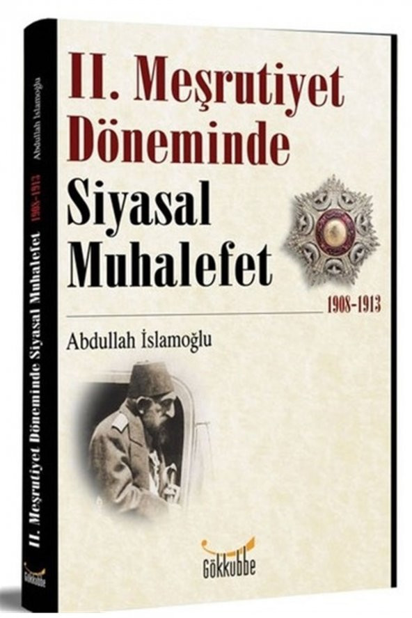 2. Meşrutiyet Döneminde Siyasal Muhalefet 1908-1913 ürün görseli 1