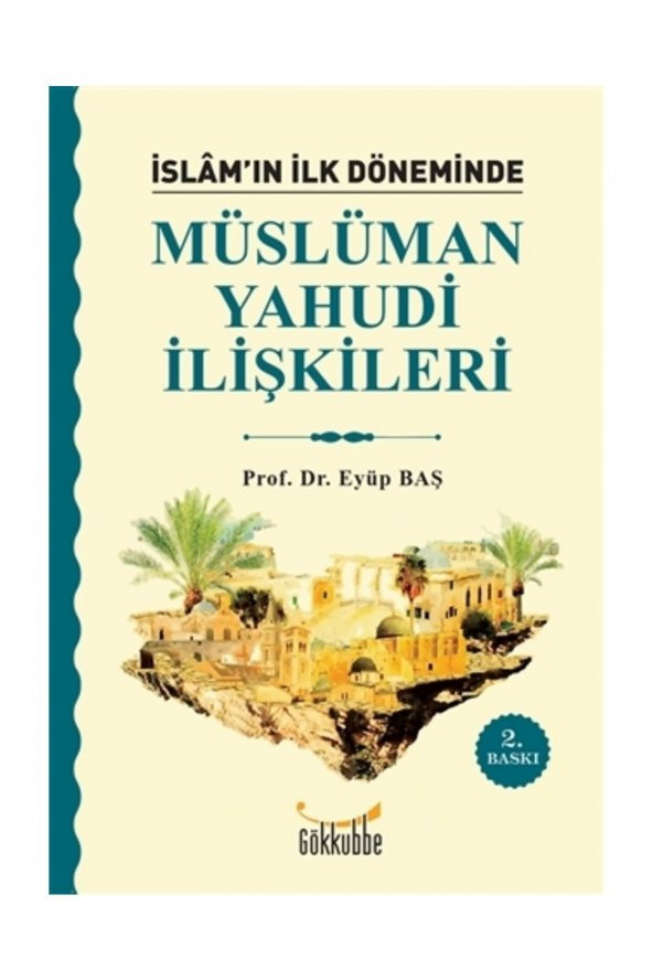 İslam’ın İlk Döneminde Müslüman - Yahudi İlişkileri ürün görseli 1