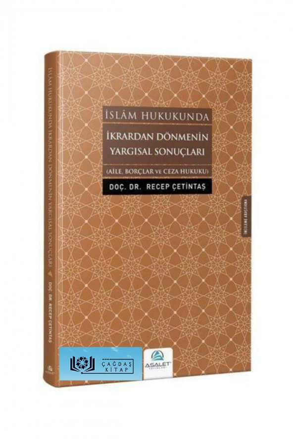 İslam Hukukunda İkrardan Dönmenin Yargısal Sonuçları - Recep Çetintaş 9786057721204 ürün görseli 1